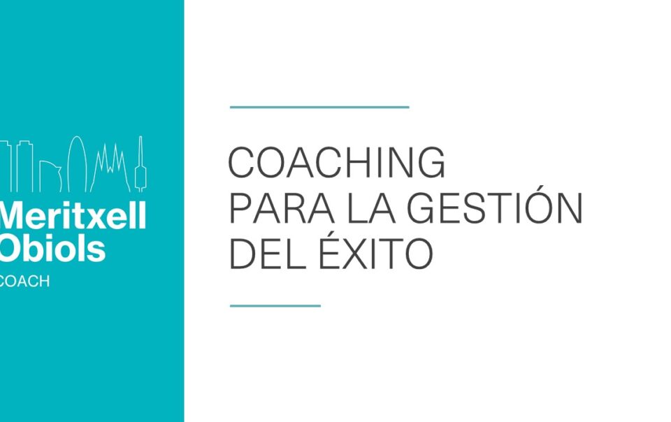 Gestión del éxito | Meritxell Obiols | Coach